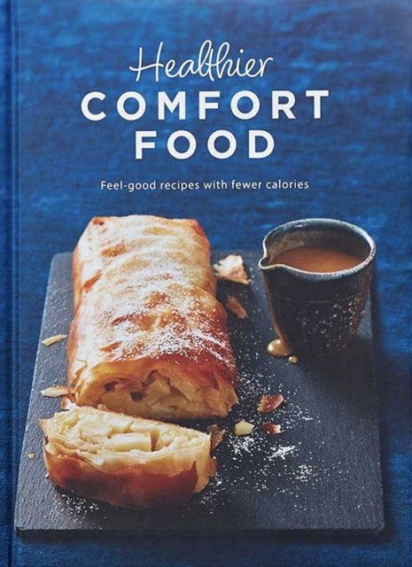 Healthier Comfort Food : From the makers of the iconic Dairy Book of Home Cookery, this book is packed with fantastic feel-good recipes with fewer calories - 9781911388432