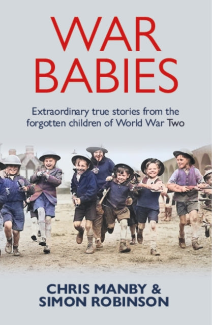 War Babies : The Untold Stories of the Silent Generation - 9781917439480