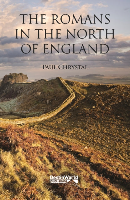 The Romans in the North of England - 9781999647018