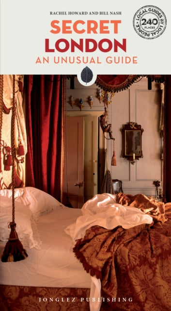 Secret London Guide : A guide to the unusual and unfamiliar - 9782361956134