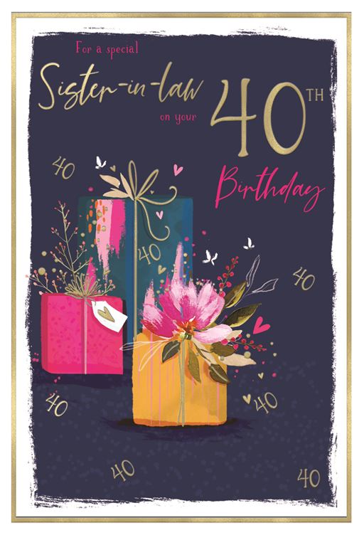 Floral Presents Sister-In-Law 40th Birthday Card