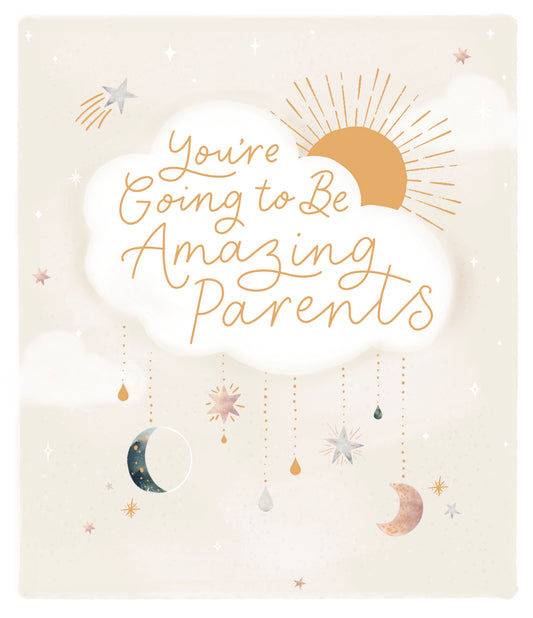 You're Going To Be Amazing Parents Card