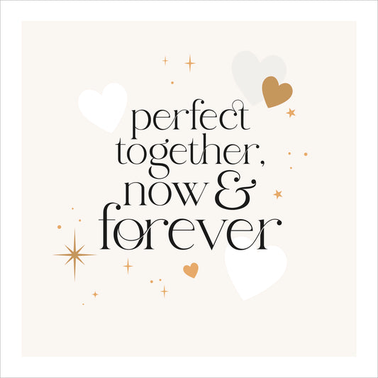 Perfect Together Now & Forever Weddiny Day Card