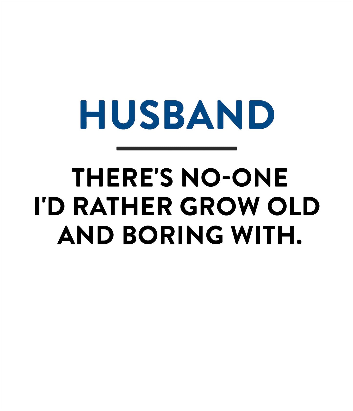 Grow Old & Boring With Husband Birthday Card