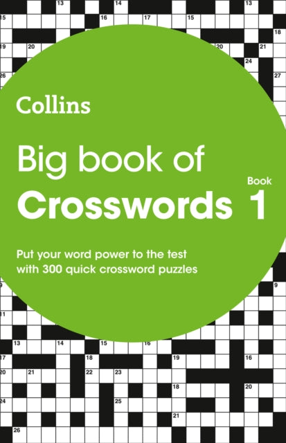 Big Book of Crosswords 1 : 300 Quick Crossword Puzzles - 9780008220945