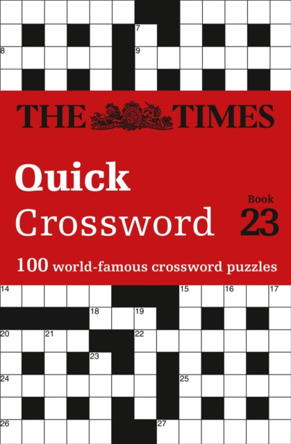 The Times Quick Crossword Book 23 : 100 World-Famous Crossword Puzzles from the Times2 - 9780008285388