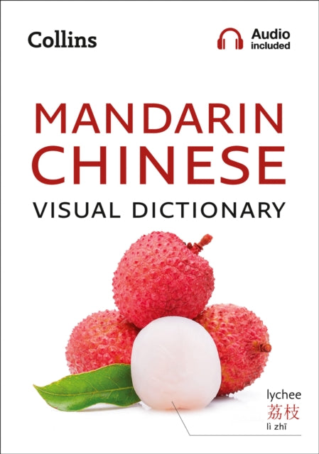 Mandarin Chinese Visual Dictionary : A Photo Guide to Everyday Words and Phrases in Mandarin Chinese - 9780008290368