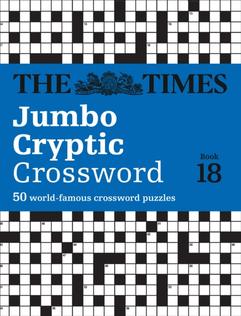 The Times Jumbo Cryptic Crossword Book 18 : The World’s Most Challenging Cryptic Crossword - 9780008343705