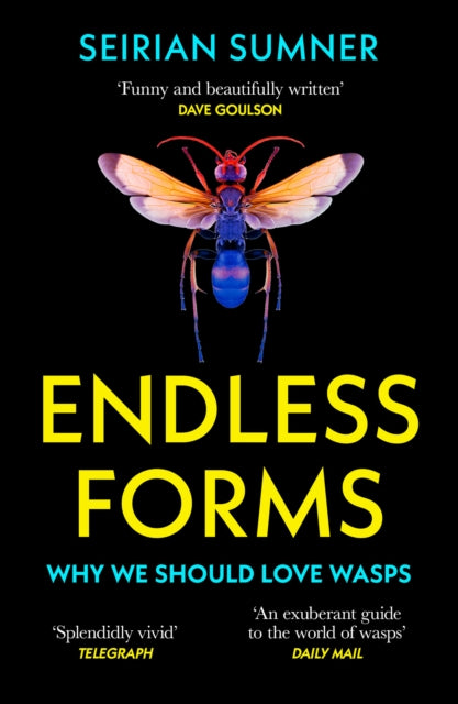 Endless Forms : Why We Should Love Wasps - 9780008394516
