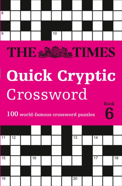 The Times Quick Cryptic Crossword Book 6 : 100 World-Famous Crossword Puzzles - 9780008404260