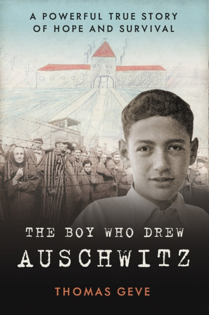The Boy Who Drew Auschwitz : A Powerful True Story of Hope and Survival - 9780008406387