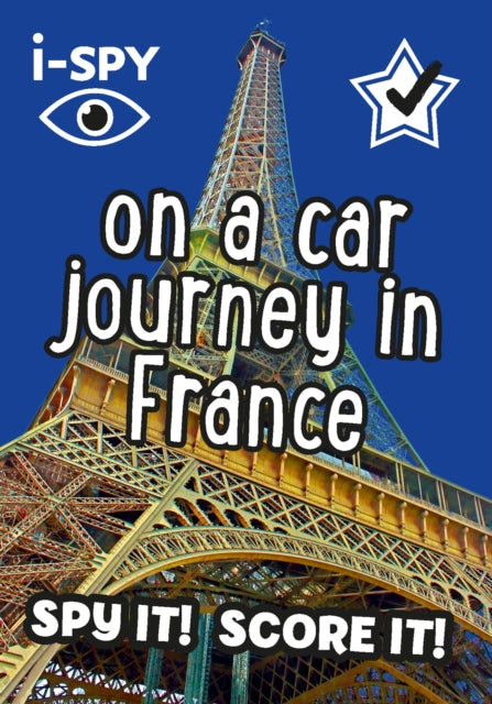 i-SPY On a Car Journey in France : Spy it! Score it! - 9780008431808