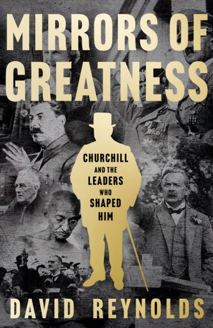 Mirrors of Greatness : Churchill and the Leaders Who Shaped Him - 9780008439910