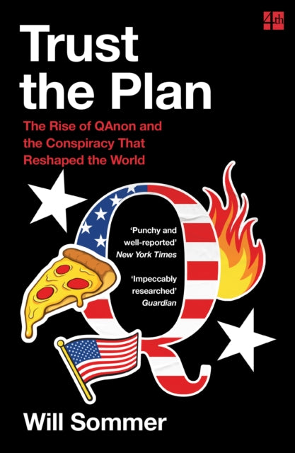 Trust the Plan : The Rise of Qanon and the Conspiracy That Reshaped the World - 9780008466800