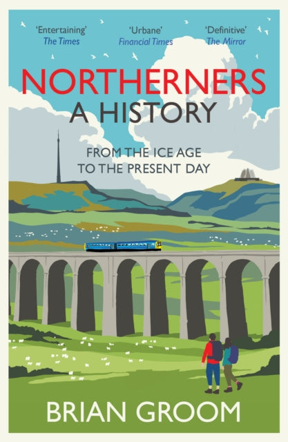 Northerners : A History, from the Ice Age to the Present Day - 9780008471231