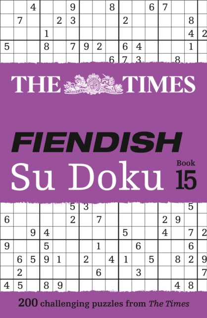 The Times Fiendish Su Doku Book 15 : 200 Challenging Su Doku Puzzles - 9780008472658