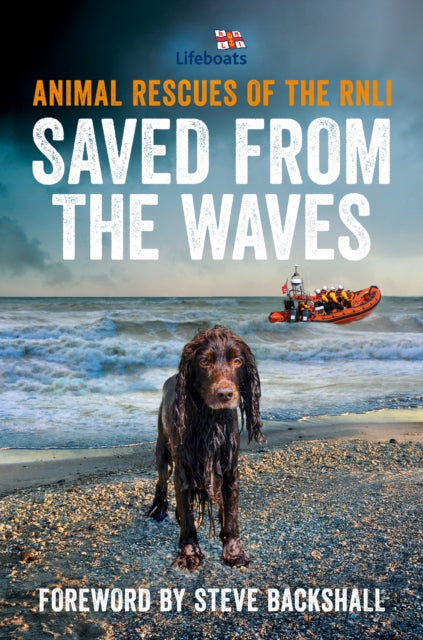 Saved from the Waves : Animal Rescues of the RNLI - 9780008485993