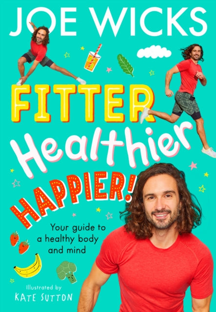 Fitter, Healthier, Happier! : Your Guide to a Healthy Body and Mind - 9780008501044