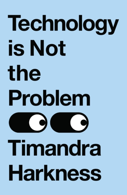 Technology is Not the Problem - 9780008503604