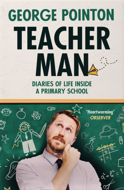 Teacher Man : Diaries of Life Inside a Primary School - 9780008529413