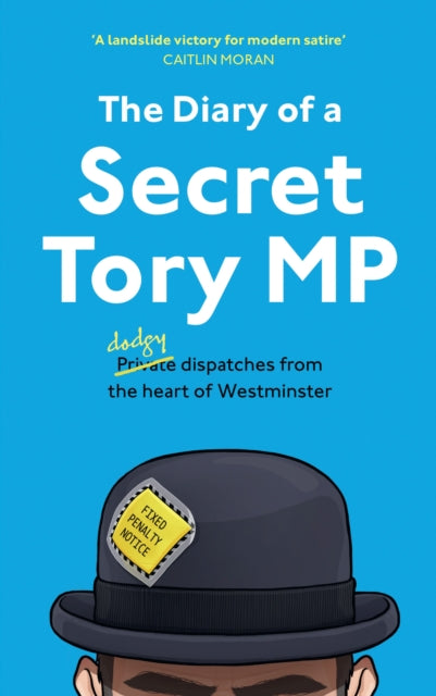 The Diary of a Secret Tory MP - 9780008535209