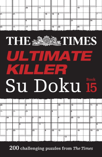 The Times Ultimate Killer Su Doku Book 15 : 200 of the Deadliest Su Doku Puzzles - 9780008535872