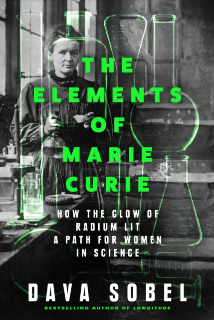 The Elements of Marie Curie : How the Glow of Radium Lit a Path for Women in Science - 9780008536916