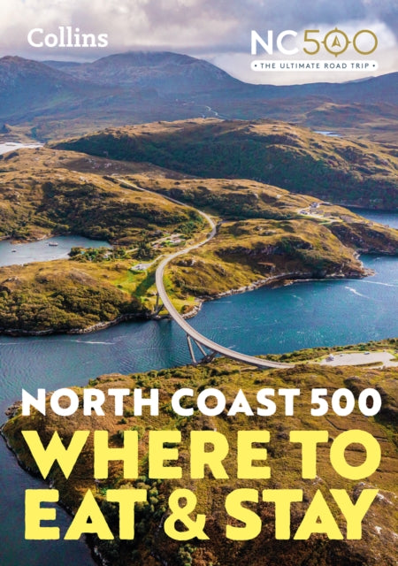 North Coast 500 : Where to Eat and Stay Official Guide - 9780008547066
