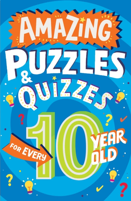 Amazing Puzzles and Quizzes for Every 10 Year Old - 9780008562205