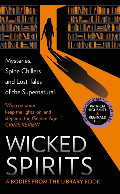 Wicked Spirits : Mysteries, Spine Chillers and Lost Tales of the Supernatural - 9780008564254