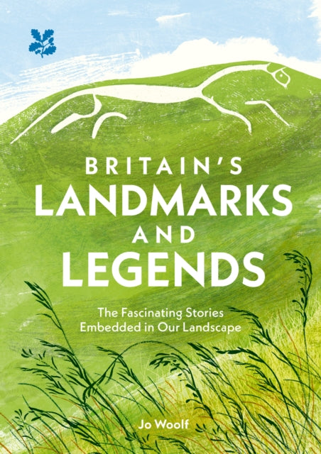Britain’s Landmarks and Legends : The Fascinating Stories Embedded in Our Landscape - 9780008567644