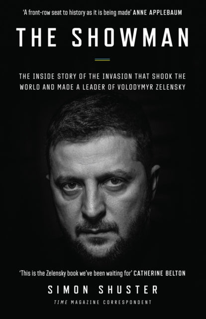 The Showman : The Inside Story That Made a War Leader of Volodymyr Zelensky - 9780008599171