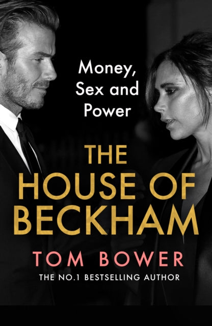 The House of Beckham : Money, Sex and Power - 9780008638870