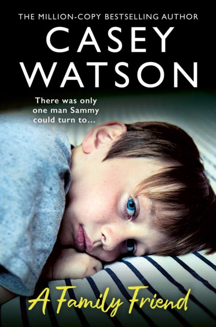 A Family Friend : There Was Only One Man Sammy Could Turn to… - 9780008641726