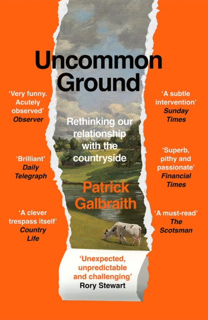 Uncommon Ground : Rethinking Our Relationship with the Countryside - 9780008644444