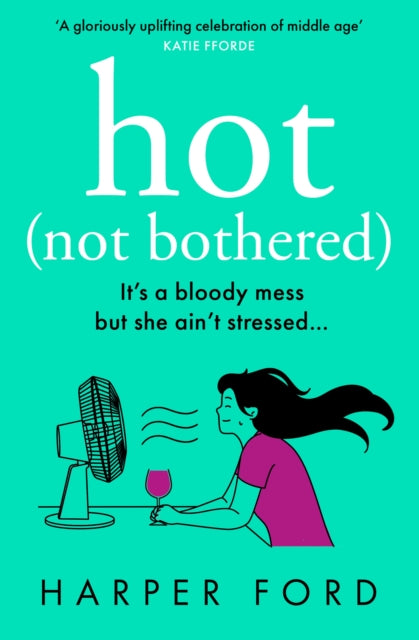 Hot Not Bothered - 9780008651336
