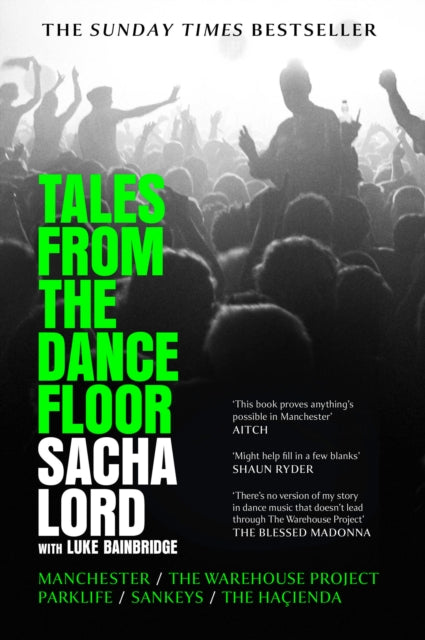 Tales from the Dancefloor : Manchester / the Warehouse Project / Parklife / Sankeys / the HacIenda - 9780008656317