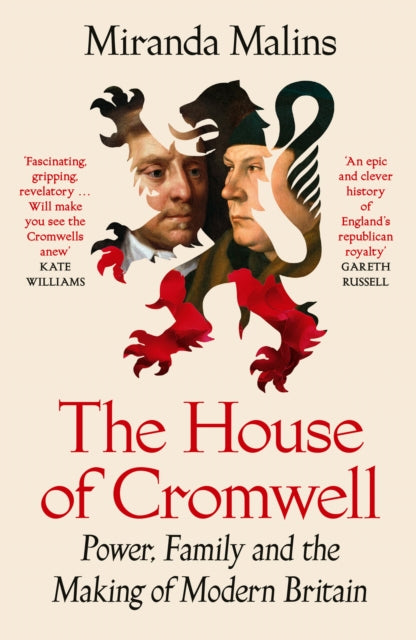 The House of Cromwell : Power, Family and the Making of Modern Britain - 9780008671310