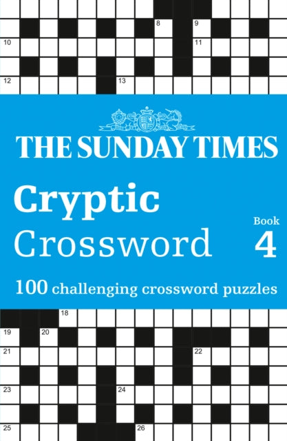 The Sunday Times Cryptic Crossword Book 4 : 100 Challenging Crossword Puzzles - 9780008673116