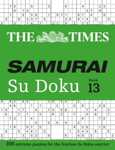 The Times Samurai Su Doku 13 : 100 Extreme Puzzles for the Fearless Su Doku Warrior - 9780008673130