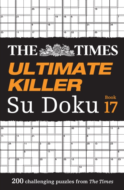 The Times Ultimate Killer Su Doku Book 17 : 200 of the Deadliest Su Doku Puzzles - 9780008673154
