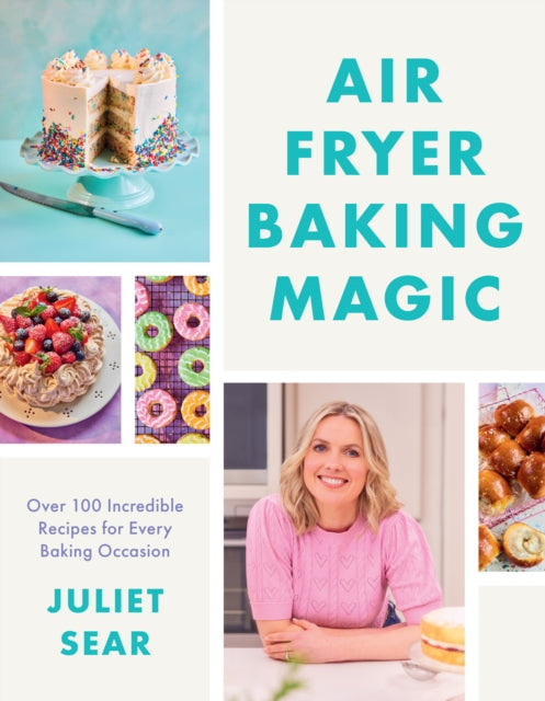 Air Fryer Baking Magic : 100 Incredible Recipes for Every Baking Occasion - 9780008709778