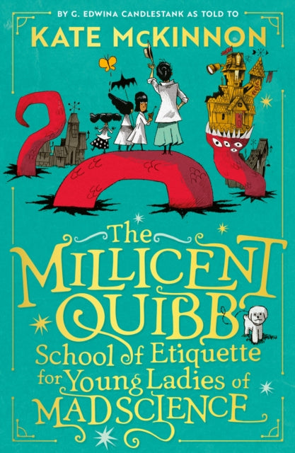 The Millicent Quibb School of Etiquette for Young Ladies of Mad Science - 9780008710651