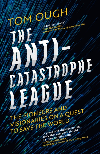 The Anti-Catastrophe League : The Pioneers and Visionaries on a Quest to Save the World - 9780008722340