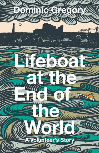 Lifeboat at the End of the World : A Volunteer’s Story - 9780008736781
