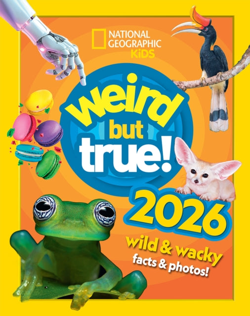 Weird but true! 2026 : Wild and Wacky Facts & Photos! - 9780008750213