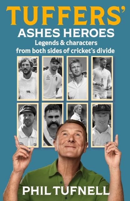 Tuffers' Ashes Heroes : Legends and Characters from Both Sides of Cricket's Divide - 9780008753917