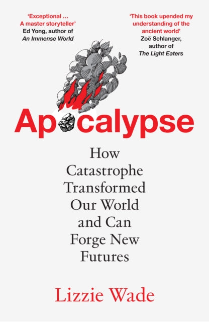 Apocalypse : How Catastrophe Transformed Our World and Can Forge New Futures - 9780008761455