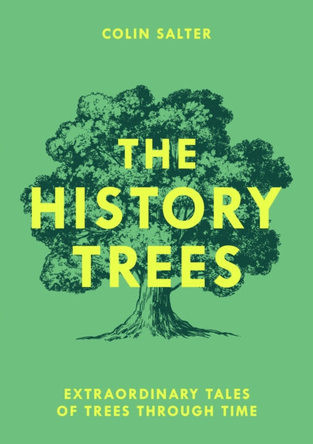 The History Trees : Extraordinary Tales of Trees Through Time - 9780008791650