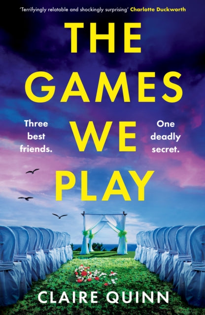 The Games We Play : Three Best Friends. One Deadly Secret. - 9780008812034